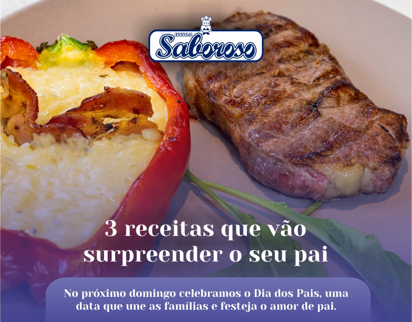 3 receitas que vão surpreender seu pai